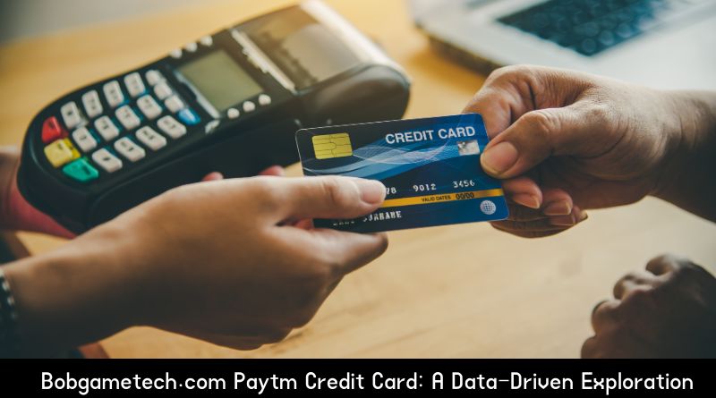 Unlocking the Power of bobgametech.com Paytm Credit Card: A Data-Driven  Exploration - How2invest