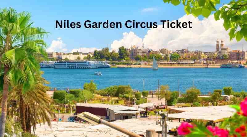 Niles Garden Circus Ticket Your Gateway to Spectacular Entertainment!