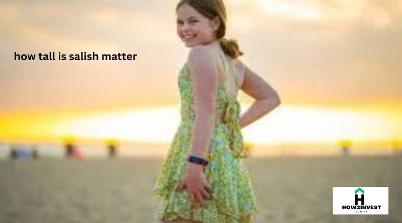 How Tall Is Salish Matter